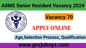 AIIMS SENIOR RESIDENT VACANCY 2024